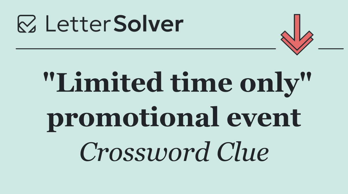 "Limited time only" promotional event