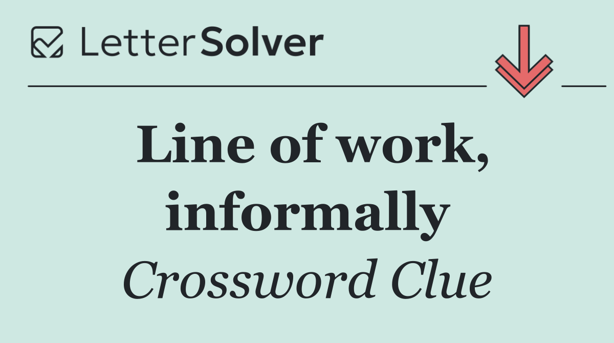 Line of work, informally