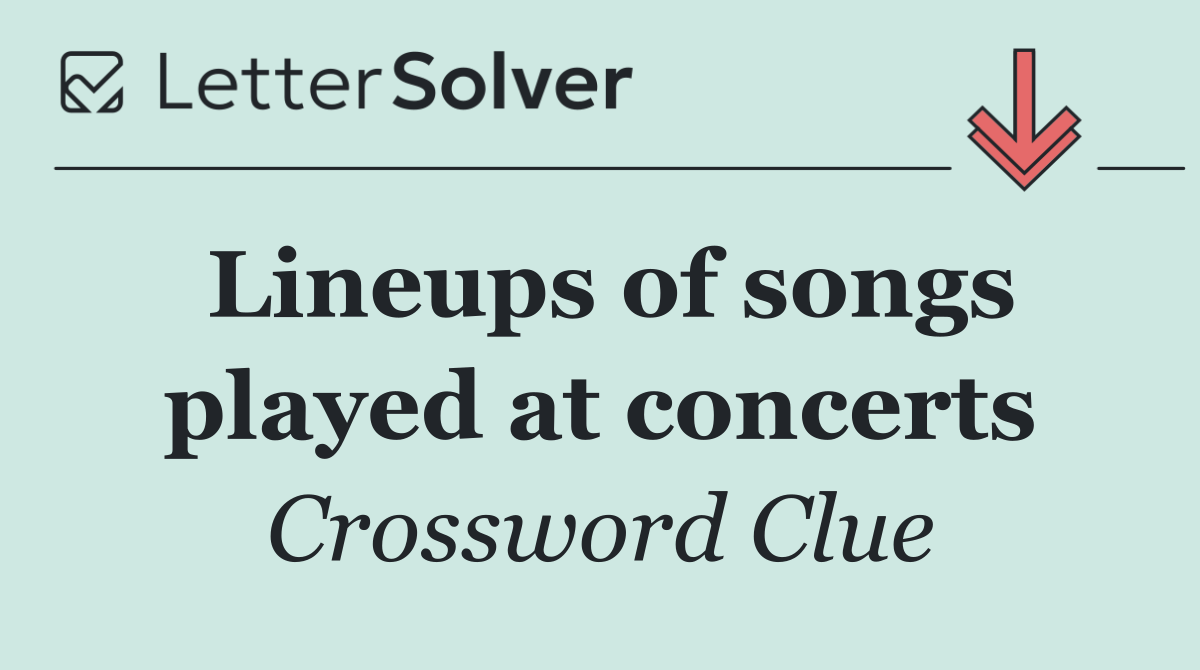 Lineups of songs played at concerts