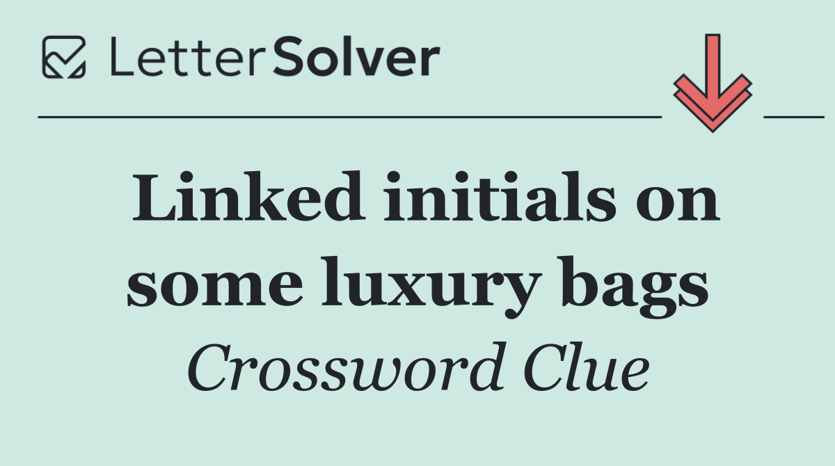 Linked initials on some luxury bags