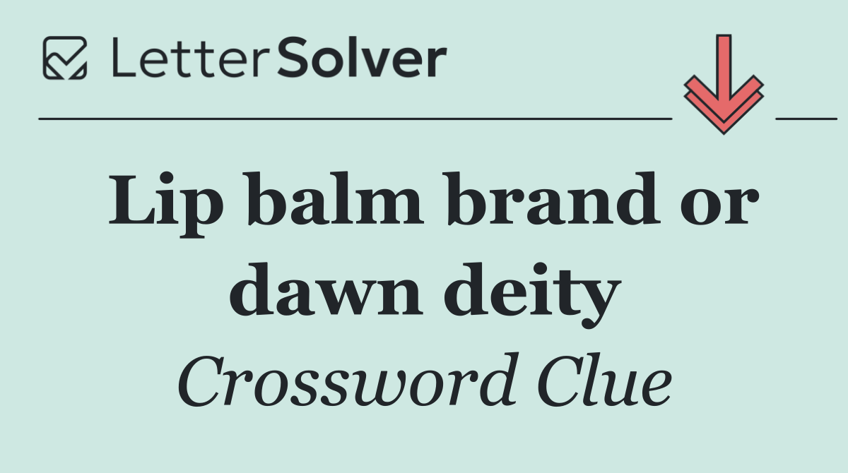 Lip balm brand or dawn deity