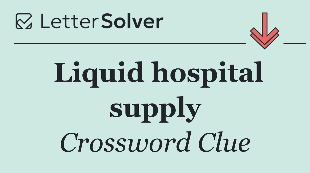 Liquid hospital supply