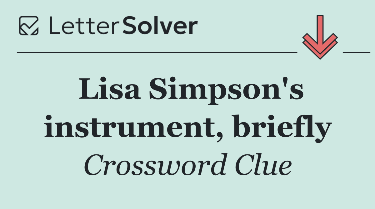 Lisa Simpson's instrument, briefly