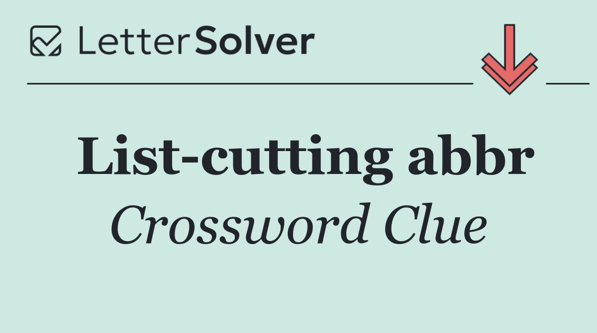 List cutting abbr