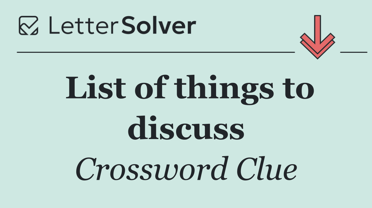 List of things to discuss