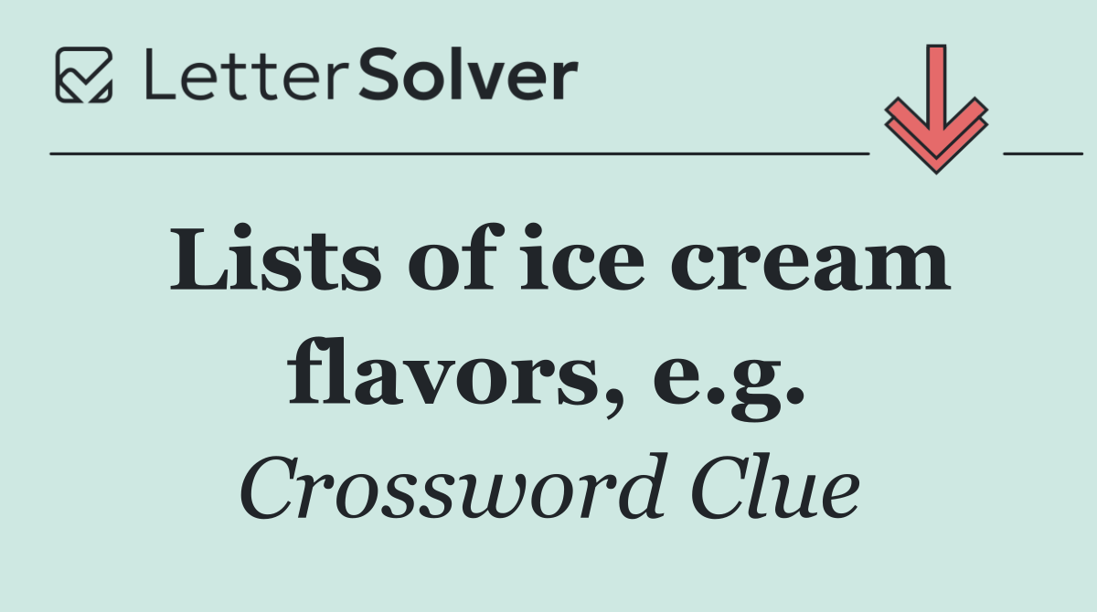 Lists of ice cream flavors, e.g.