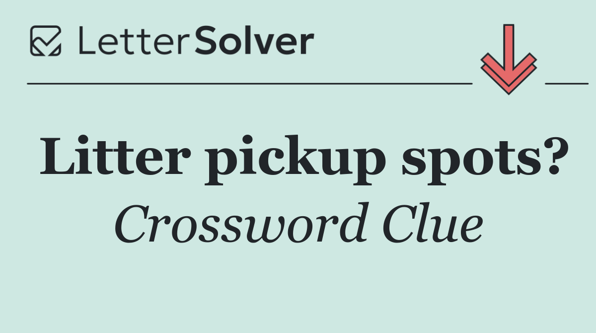 Litter pickup spots?