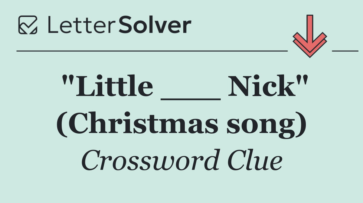 "Little ___ Nick" (Christmas song)
