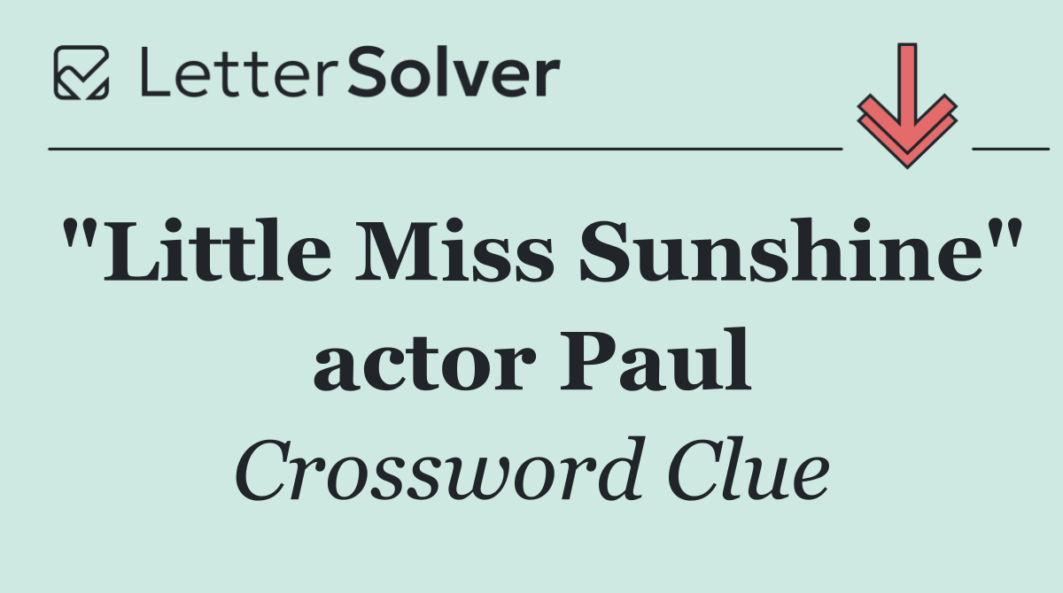 "Little Miss Sunshine" actor Paul