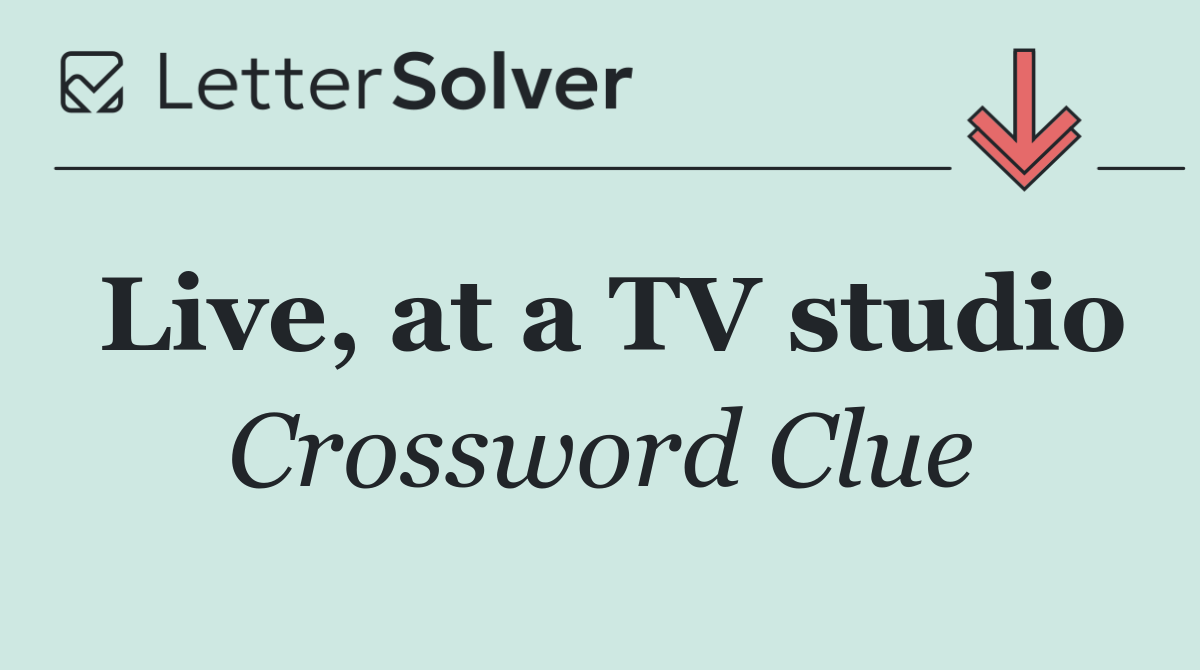 Live, at a TV studio
