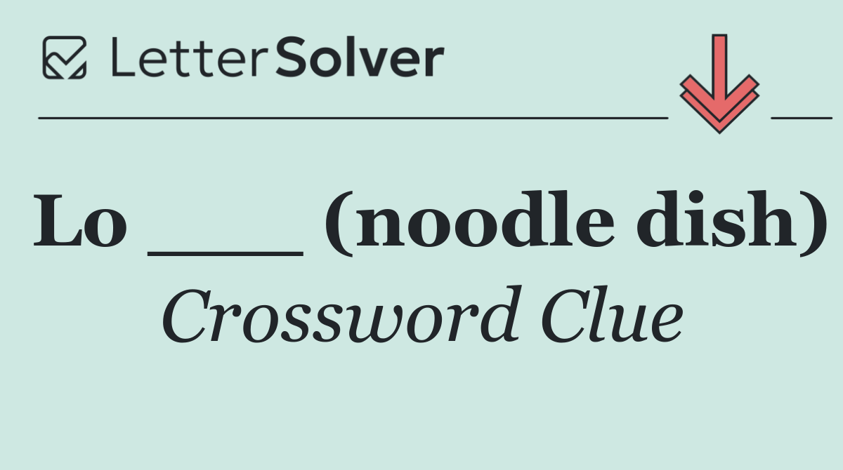 Lo ___ (noodle dish)