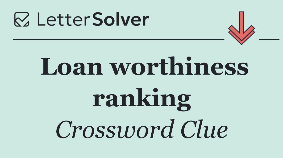 Loan worthiness ranking