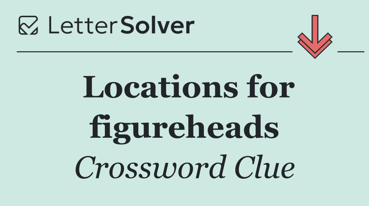 Locations for figureheads