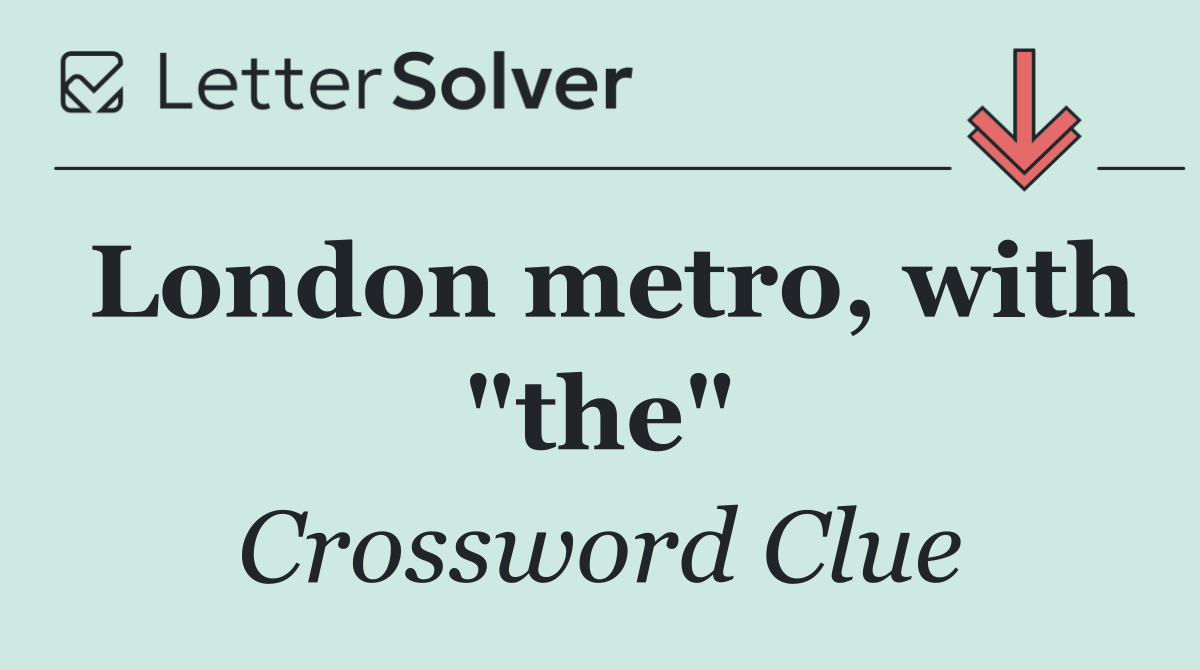London metro, with "the"