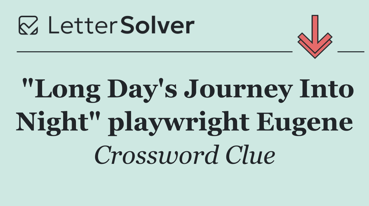 "Long Day's Journey Into Night" playwright Eugene