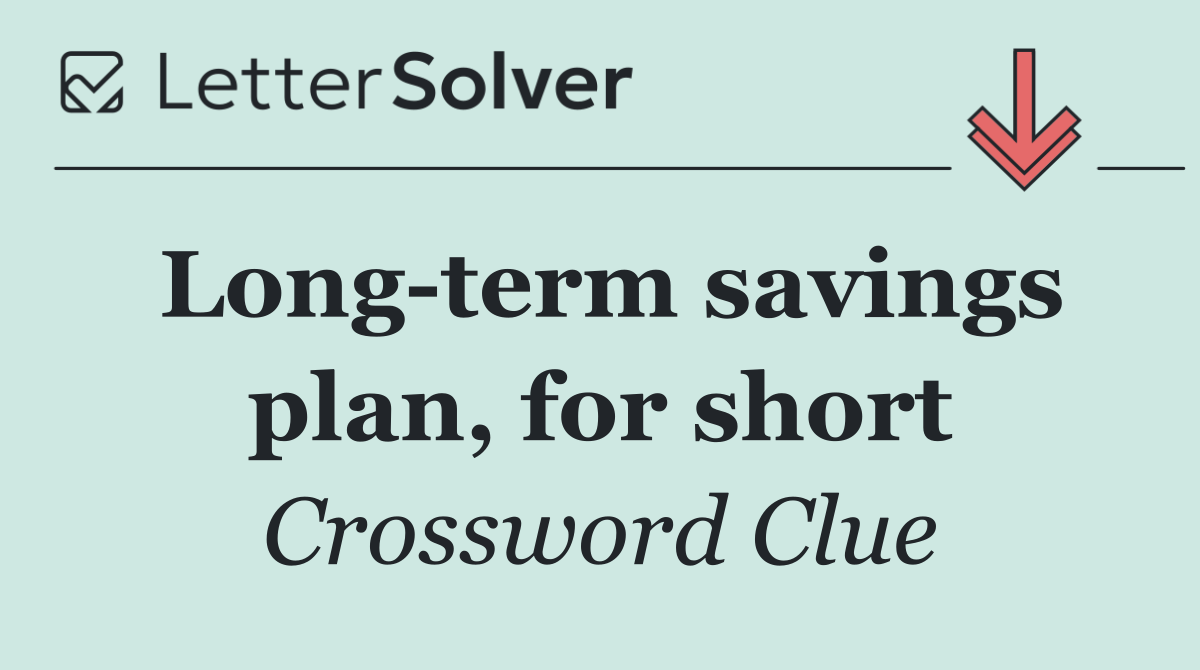 Long term savings plan, for short
