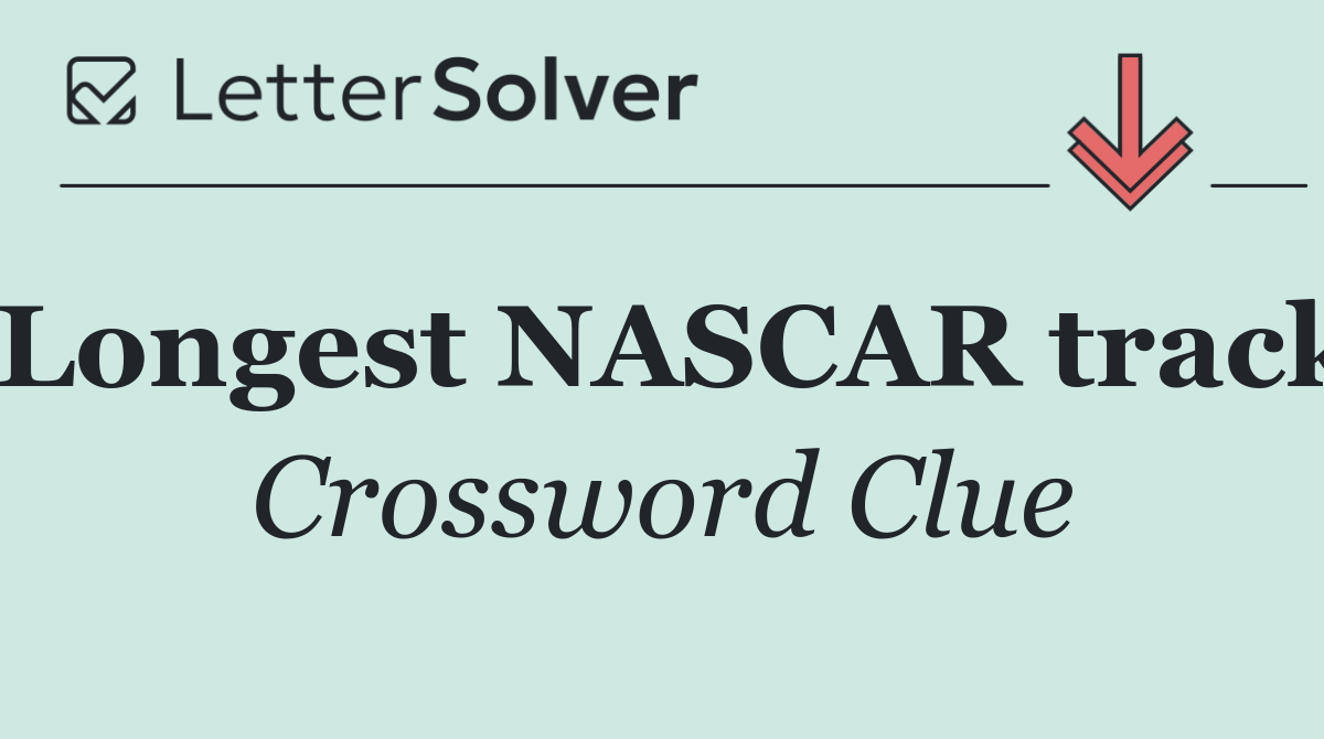 Longest NASCAR track