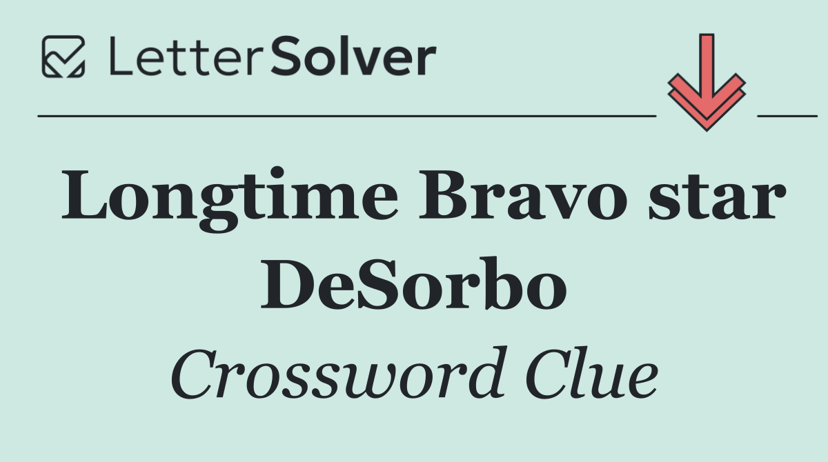 Longtime Bravo star DeSorbo