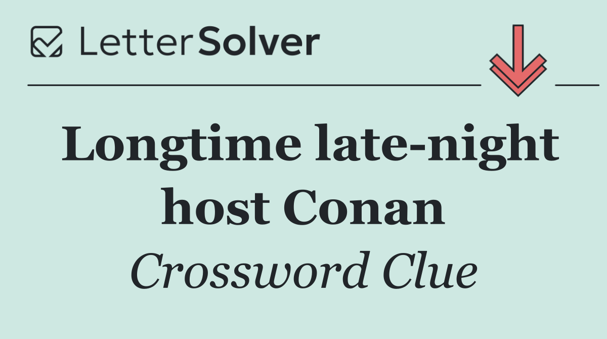 Longtime late night host Conan