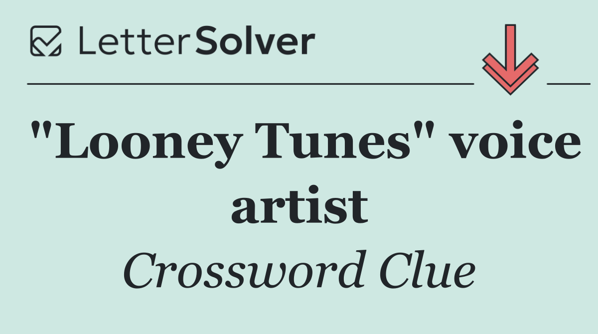 "Looney Tunes" voice artist