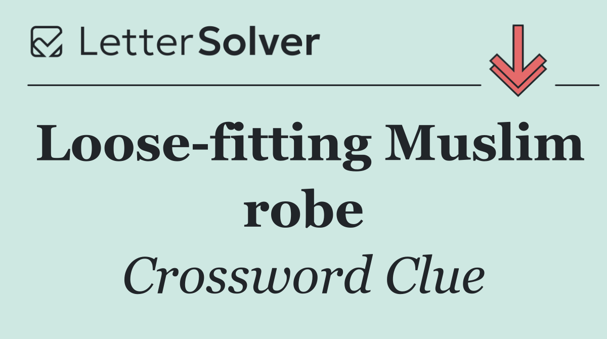 Loose fitting Muslim robe
