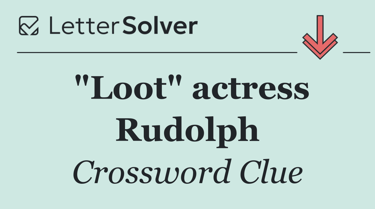 "Loot" actress Rudolph