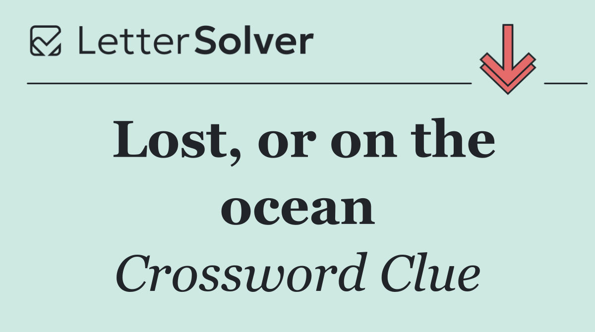 Lost, or on the ocean