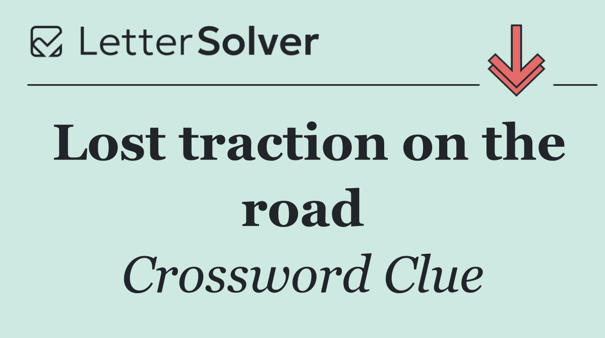 Lost traction on the road