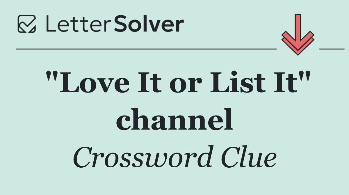 "Love It or List It" channel