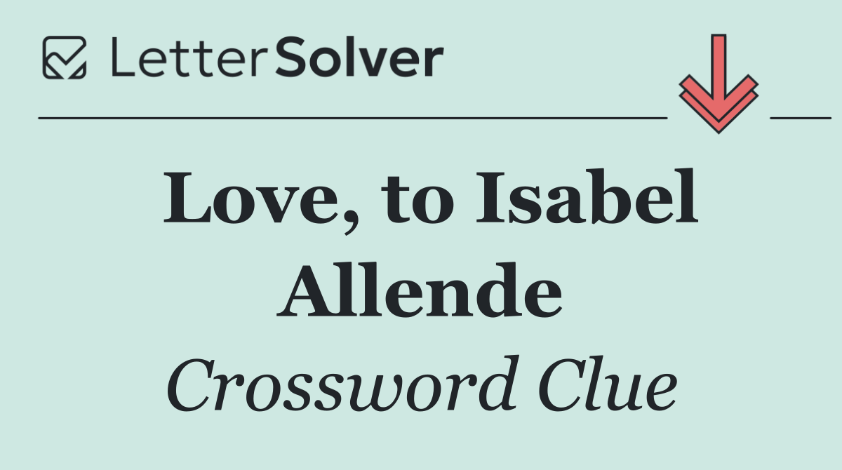 Love, to Isabel Allende