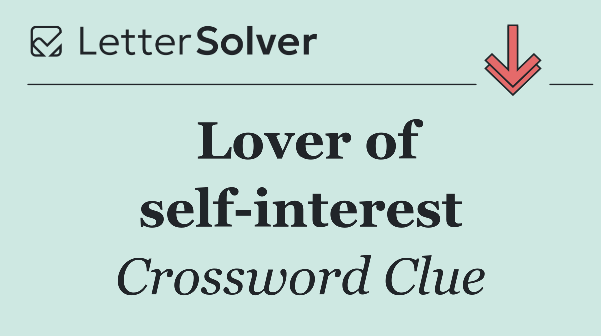 Lover of self interest