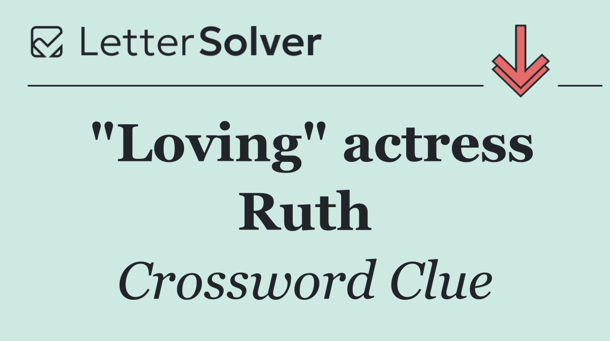 "Loving" actress Ruth