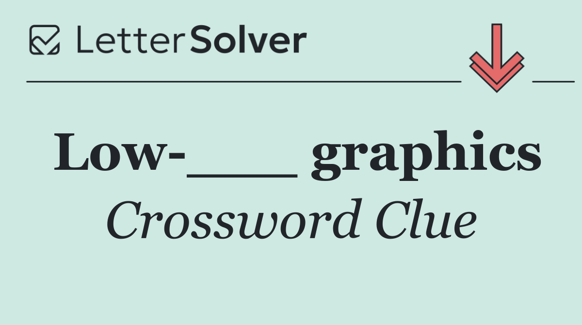 Low ___ graphics
