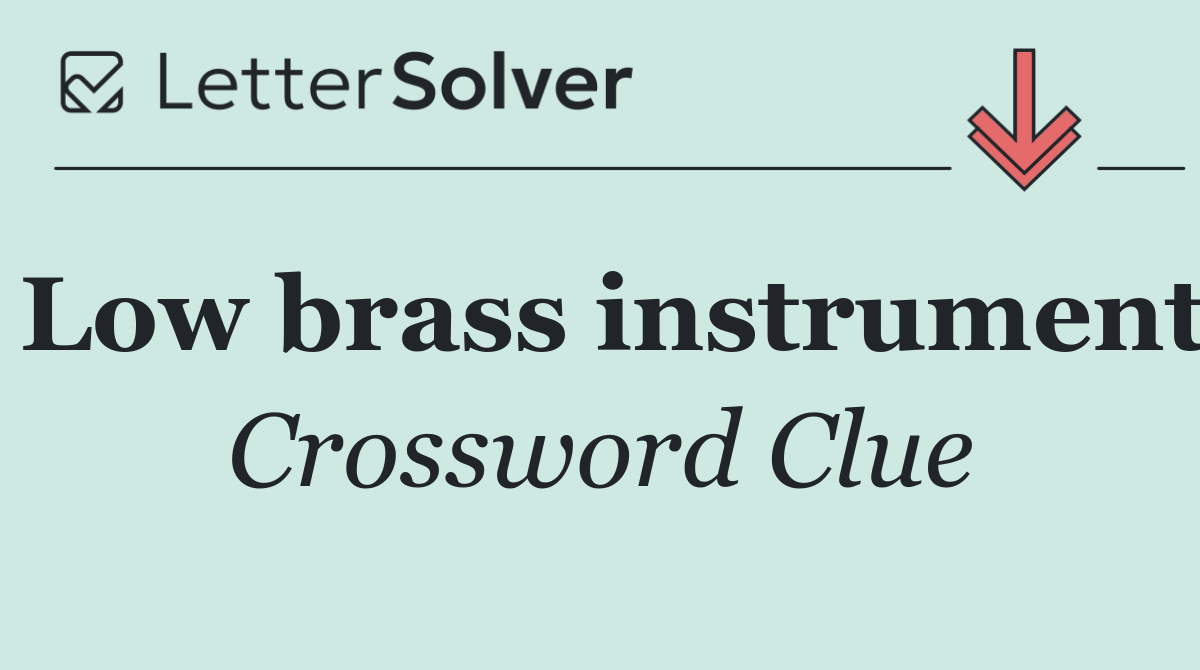 Low brass instrument