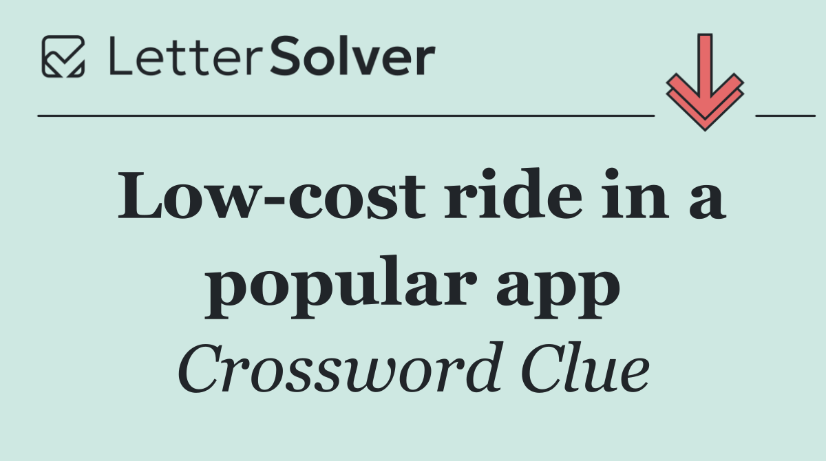 Low cost ride in a popular app