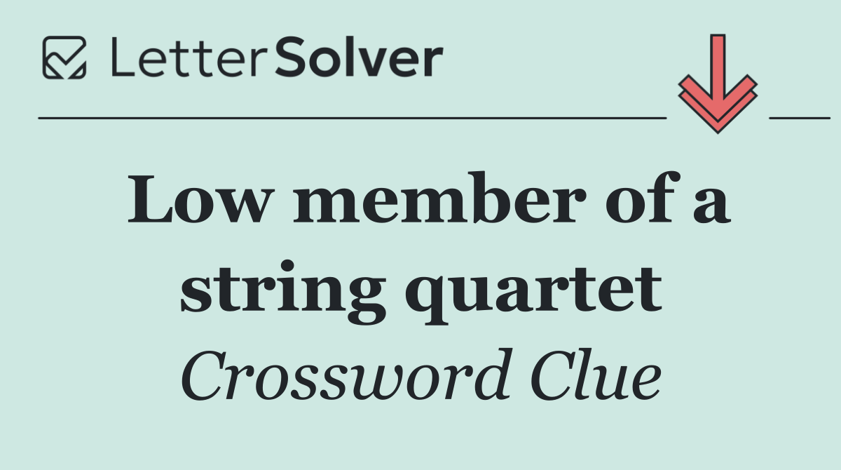 Low member of a string quartet