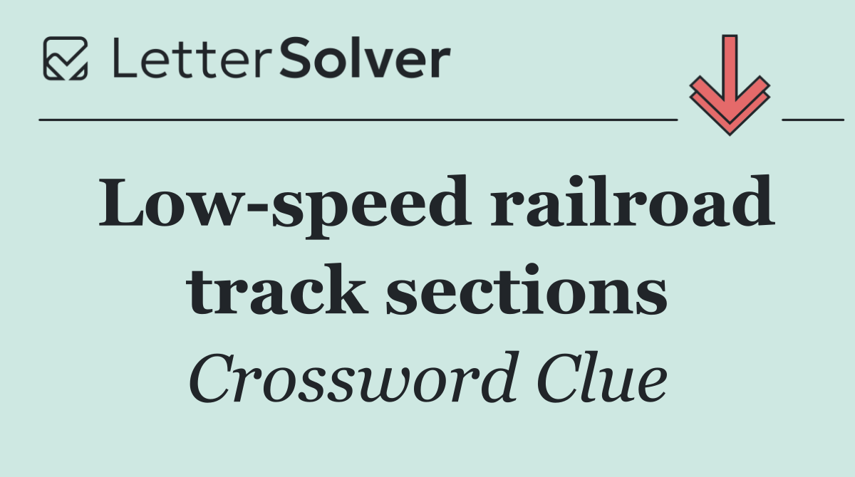 Low speed railroad track sections