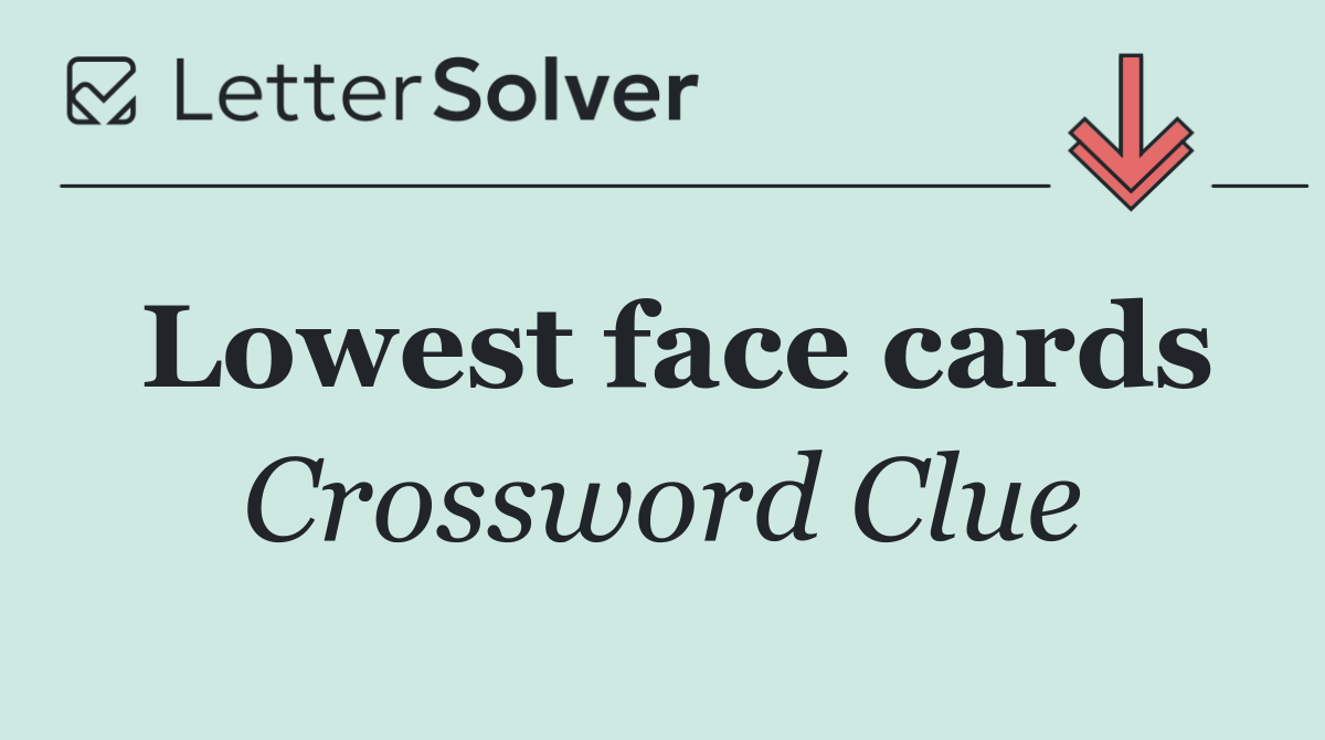 Lowest face cards