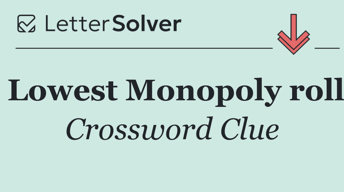 Lowest Monopoly roll
