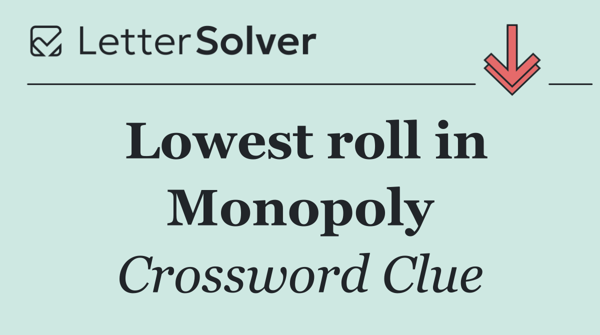 Lowest roll in Monopoly
