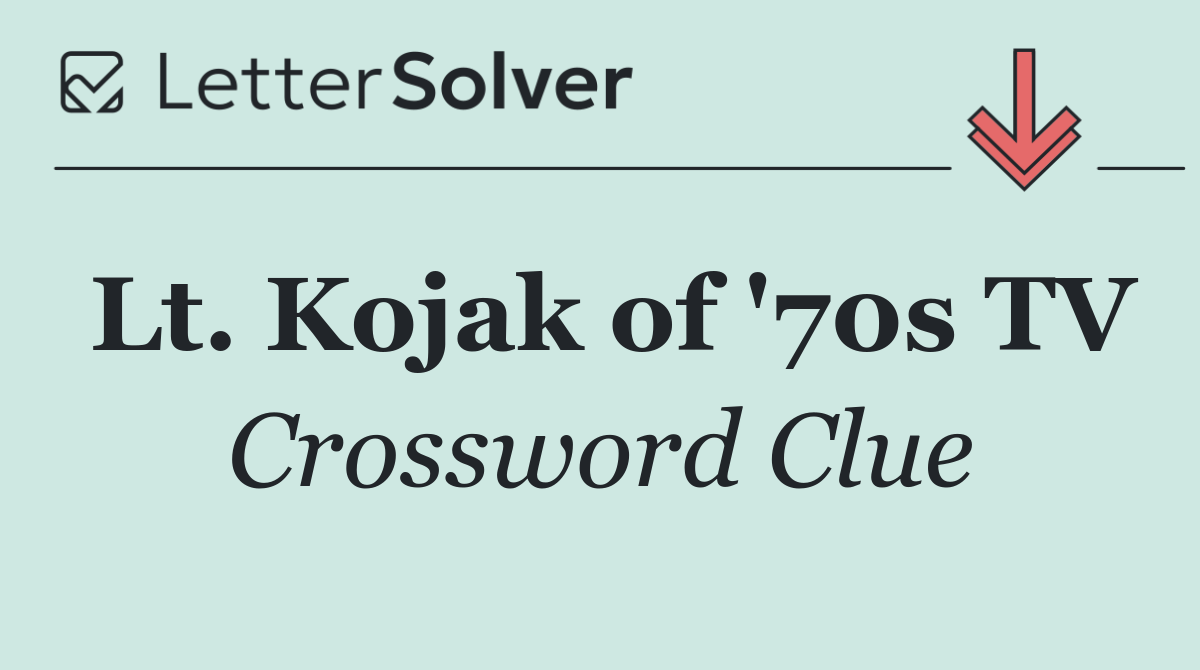 Lt. Kojak of '70s TV