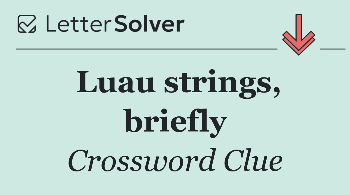 Luau strings, briefly