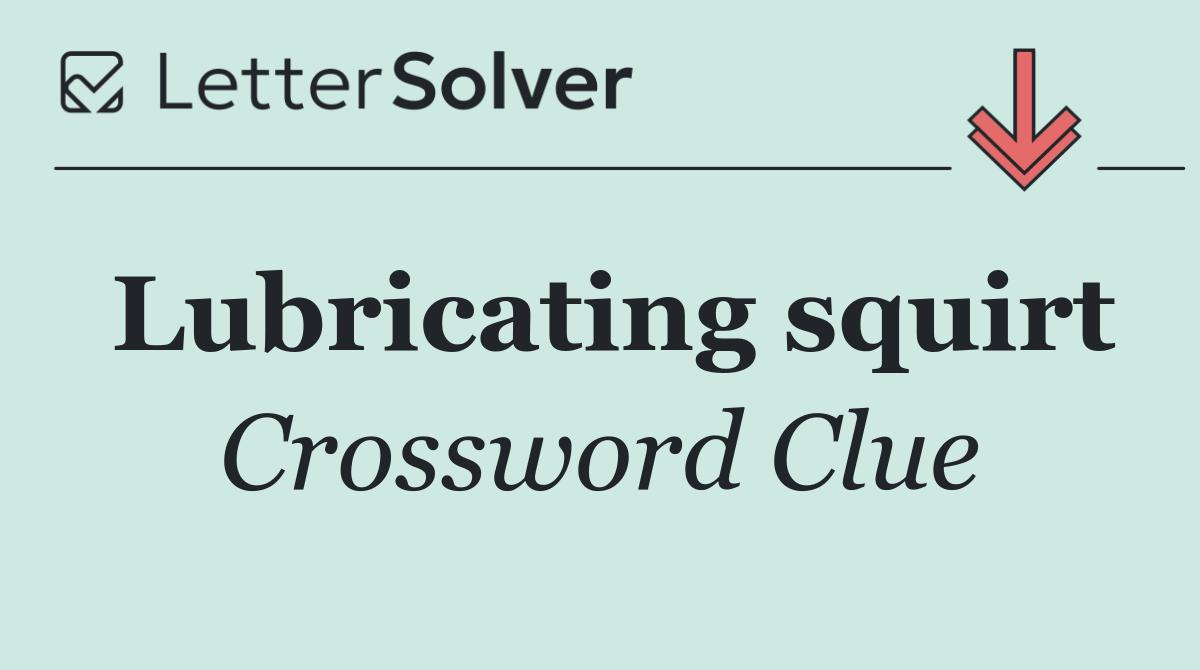 Lubricating squirt