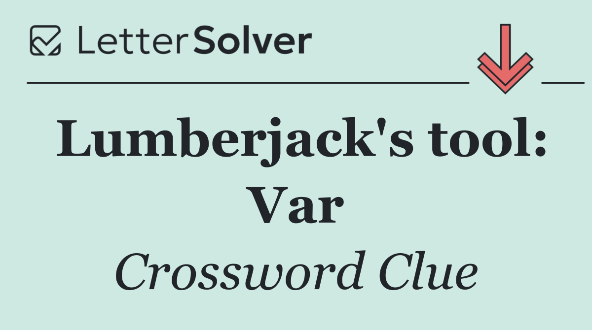 Lumberjack's tool: Var