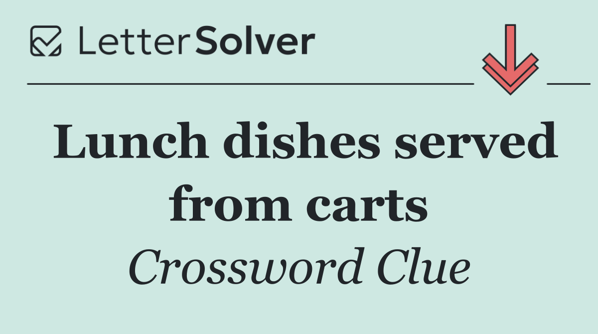Lunch dishes served from carts