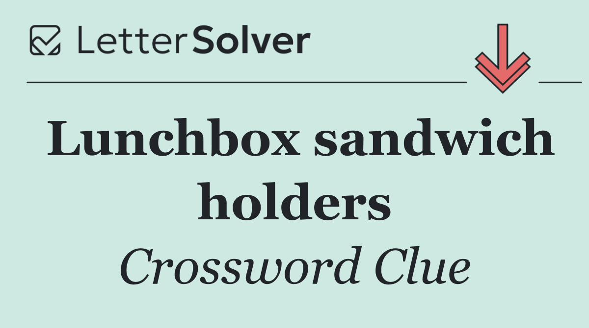 Lunchbox sandwich holders