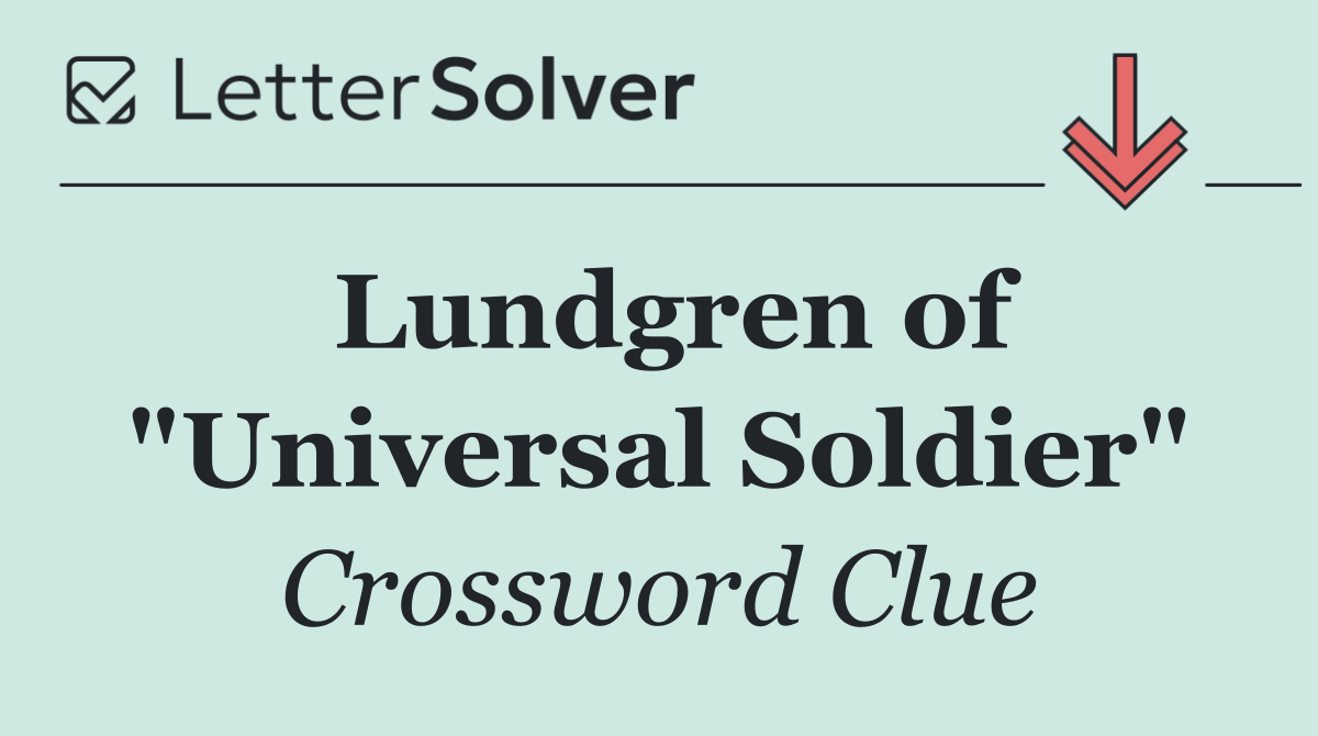 Lundgren of "Universal Soldier"