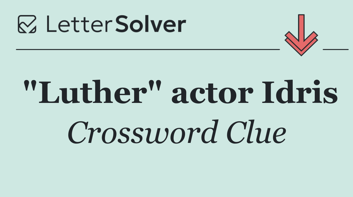 "Luther" actor Idris