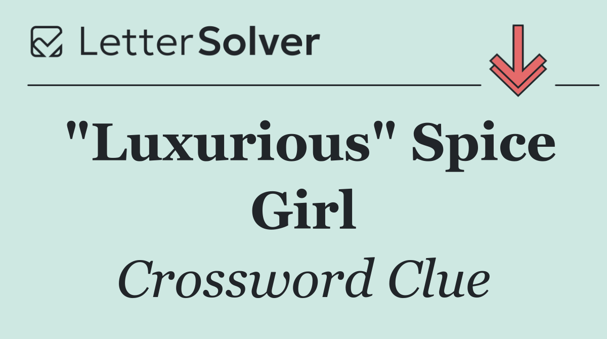 "Luxurious" Spice Girl