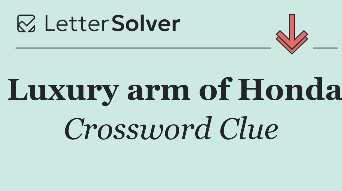 Luxury arm of Honda